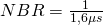 NBR=\frac{1}{1,6 \mu s}