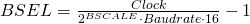 BSEL = \frac{Clock}{2^{BSCALE}\cdot Baudrate \cdot 16}-1
