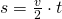 s = \frac{v}{2} \cdot t