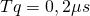 Tq=0,2 \mu s