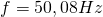 f = 50,08 Hz