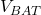 V_{BAT}