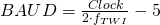 BAUD = \frac{Clock}{2\cdot f_{TWI}} - 5