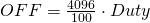 OFF = \frac{4096}{100}\cdot Duty